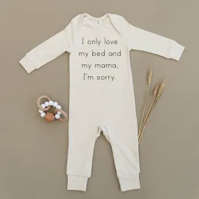 I Only Love My Bed & My Mama I'm Sorry Organic Baby Playsuit