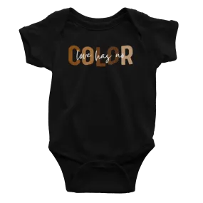 Infant Love Has No Color - Bodysuit